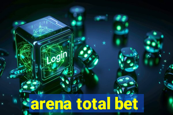 arena total bet